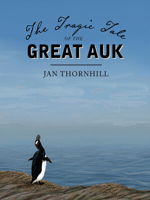 cover image of The Tragic Tale of the Great Auk